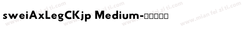 sweiAxLegCKjp Medium字体转换
